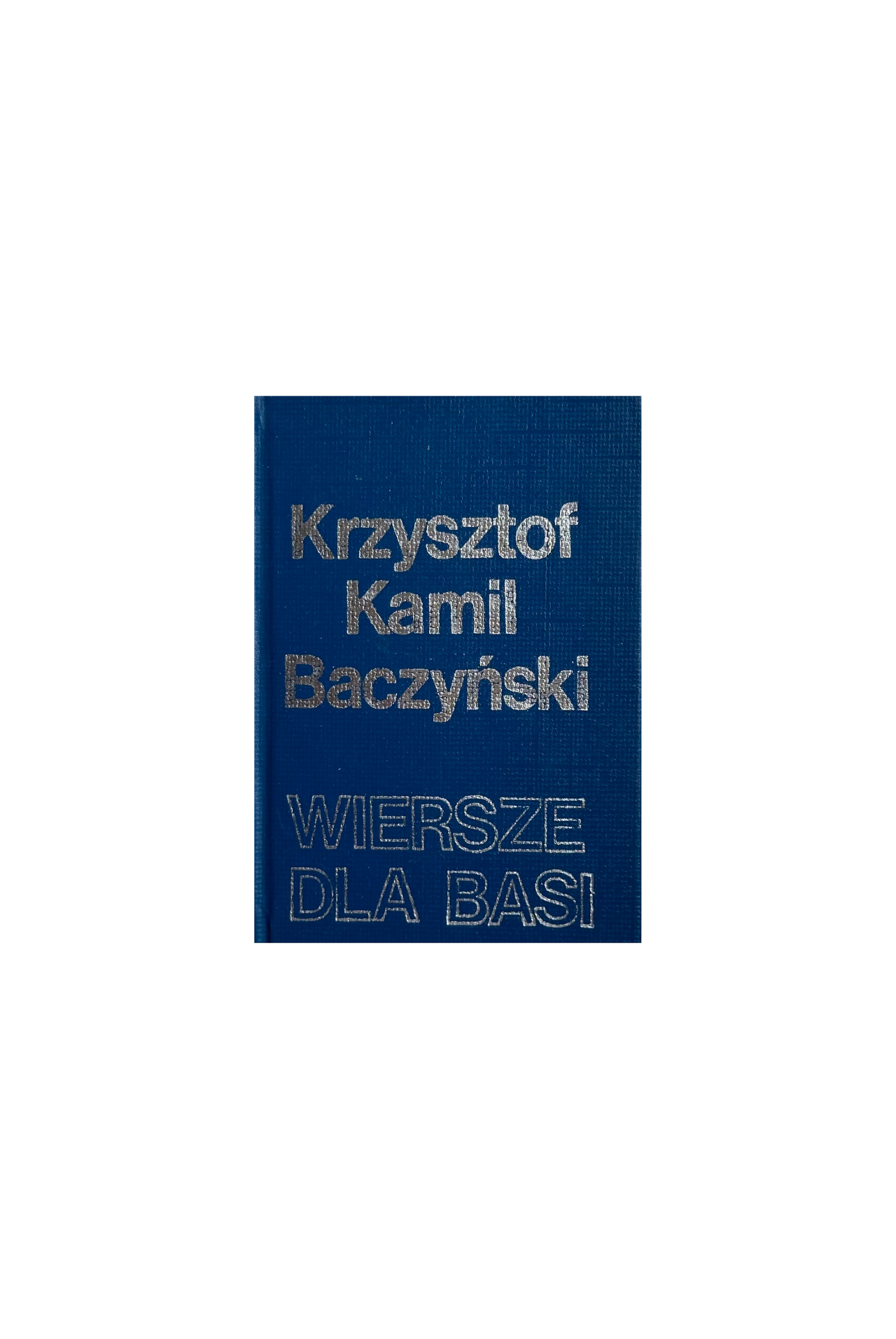 Krzysztof Kamil Baczyński | Wiersze dla Basi – Le Petit Trou USD